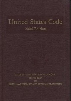 United States Code, 2006, V. 18, Title 26, Internal Revenue Code, Section 6001 to End, to Title 28, Judiciary and Judicial Procedure - Congress