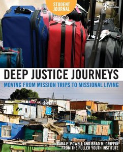 Deep Justice Journeys Student Journal - Powell, Kara E.; Griffin, Brad M.