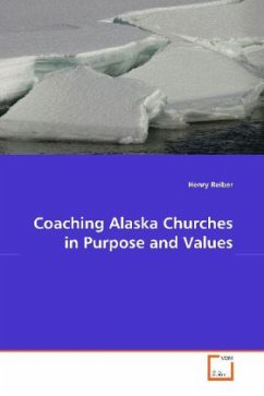 Coaching Alaska Churches in Purpose and Values - Reiber, Henry