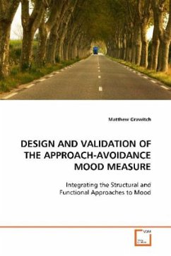 DESIGN AND VALIDATION OF THE APPROACH-AVOIDANCE MOOD MEASURE - Grawitch, Matthew