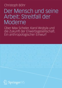 Der Mensch und seine Arbeit: Streitfall der Moderne - Böhr, Christoph
