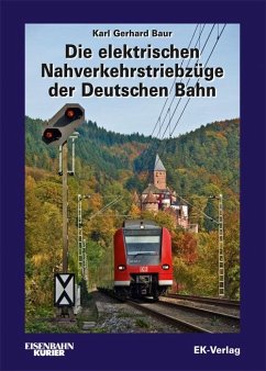 Die elektrischen Nahverkehrstriebzüge der Deutschen Bahn - Baur, Karl G.