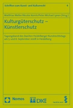 Kulturgüterschutz - Künstlerschutz - Weller, Matthias / Kemle, Nicolai / Lynen, Peter Michael (Hrsg.)