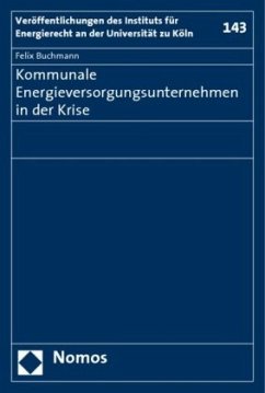 Kommunale Energieversorgungsunternehmen in der Krise - Buchmann, Felix