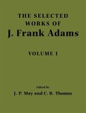 The Selected Works of J. Frank Adams, Volume I