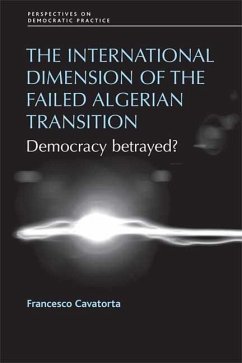 The International Dimension of the Failed Algerian Transition: Democracy Betrayed? - Cavatorta, Francesco