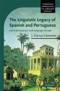 The Linguistic Legacy of Spanish and Portuguese - Clements, J Clancy