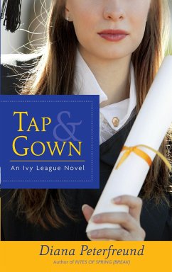 Tap & Gown: An Ivy League Novel - Peterfreund, Diana