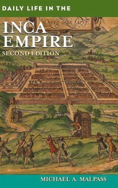 Daily Life in the Inca Empire - Malpass, Michael