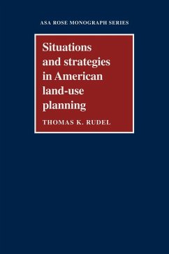 Situations and Strategies in American Land-Use Planning - Rudel, Thomas K.
