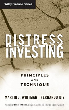 Distress Investing - Whitman, Martin J.; Diz, Fernando; D'Aniello, Daniel