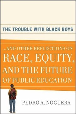 The Trouble with Black Boys - Noguera, Pedro A