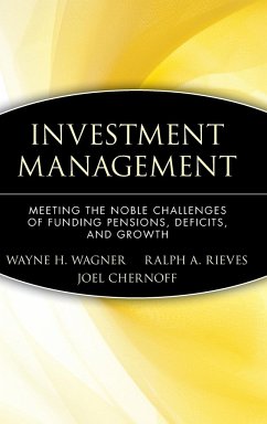 Investment Management - Wagner, Wayne H. / Rieves, Ralph A. (ed.). Foreword by Chernoff, Joel