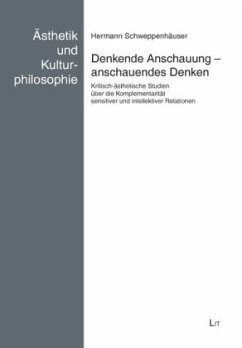 Denkende Anschauung - anschauendes Denken - Schweppenhäuser, Hermann