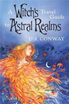 A Witch's Travel Guide to Astral Realms - Conway, D J