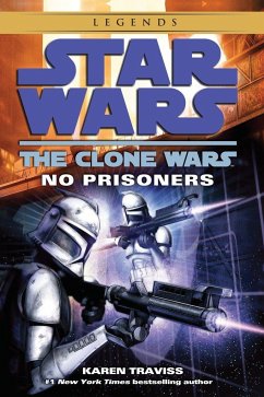 No Prisoners: Star Wars Legends (the Clone Wars) - Traviss, Karen