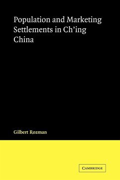 Population and Marketing Settlements in Ch'ing China - Rozman, Gilbert
