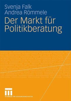 Der Markt für Politikberatung - Falk, Svenja;Römmele, Andrea