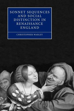 Sonnet Sequences and Social Distinction in Renaissance England - Warley, Christopher