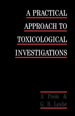 A Practical Approach to Toxicological Investigations - Poole, Alan; Leslie, George B.; Poole, A.