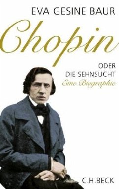 Chopin oder Die Sehnsucht - Baur, Eva Gesine