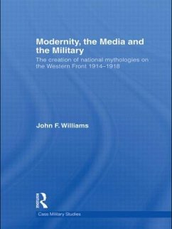 Modernity, the Media and the Military - Williams, John F