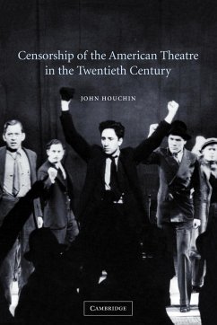 Censorship of the American Theatre in the Twentieth Century - Houchin, John H.