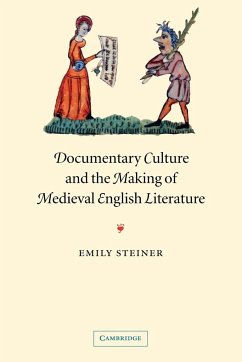 Documentary Culture and the Making of Medieval English Literature - Steiner, Emily; Emily, Steiner