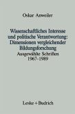 Wissenschaftliches Interesse und politische Verantwortung: Dimensionen vergleichender Bildungsforschung