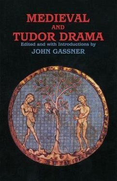Medieval and Tudor Drama - Gassner, John
