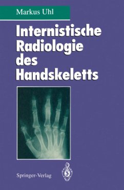 Internistische Radiologie des Handskeletts - Uhl, Markus