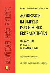 Aggression im Umfeld psychischer Erkrankungen, Ursachen, Folgen und Behandlung