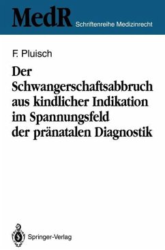 Der Schwangerschaftsabbruch aus kindlicher Indikation im Spannungsfeld der pränatalen Diagnostik - Pluisch, Frank