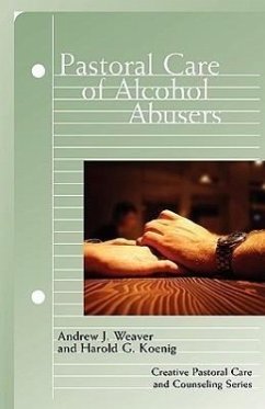 Pastoral Care of Alcohol Abusers - Weaver, Andrew J; Koenig, Harold G