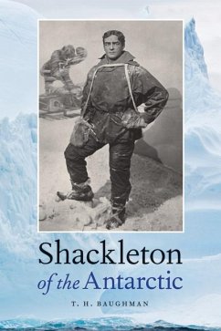 Shackleton of the Antarctic - Baughman, T H