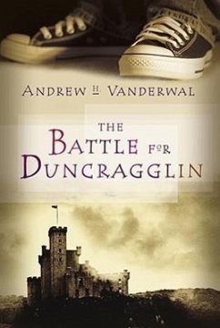 The Battle for Duncragglin - Vanderwal, Andrew H.