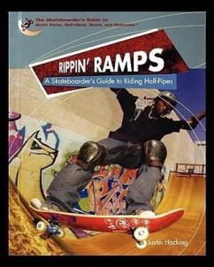 Rippin Ramps: A Skateboarders Guide to Riding Half-Pipes - Hocking, Justin