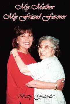 My Mother My Friend Forever - Gonzales, Betty