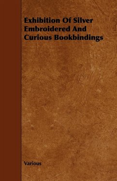 Exhibition of Silver Embroidered and Curious Bookbindings - Various