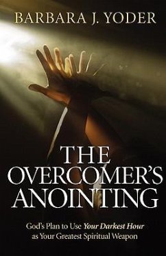 The Overcomer's Anointing - Yoder, Barbara J