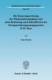 Die Steuerungswirkung des Flächennutzungsplans und seine Bedeutung nach Inkrafttreten des Europarechtsanpassungsgesetzes Die Steuerungswirkung des Flächennutzungsplans und seine Bedeutung nach Inkrafttreten des Europarechtsanpassungsgesetzes