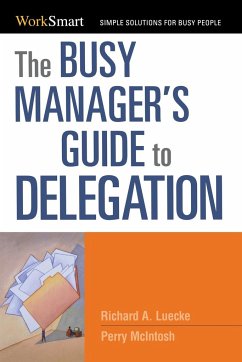 The Busy Manager's Guide to Delegation - Luecke, Richard; Mcintosh, Perry