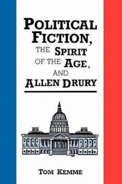 Political Fiction, the Spirit of Age, and Allen Drury - Kemme, Tom