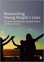 Researching Young People′s Lives - Heath, Sue; Brooks, Rachel; Cleaver, Elizabeth; Ireland, Eleanor