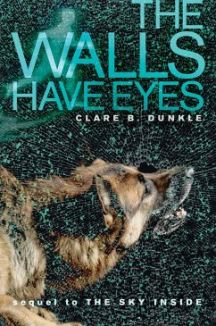 The Walls Have Eyes - Dunkle, Clare B.