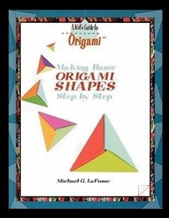 Making Origami Shapes Step by Step - Lafosse, Michael G.