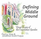 Defining Middle Ground: Visual Essay of the Townhouse Garden