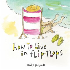 How to Live in Flip-Flops - Gingras, Sandy