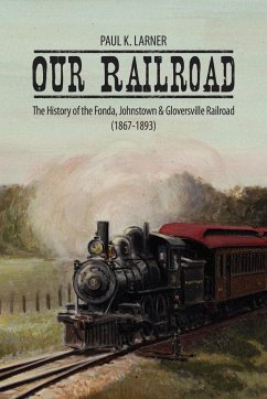 Our Railroad - Larner, Paul K.