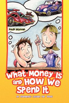 What Money Is and How We Spend It? - Heyman, David